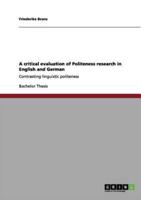 A critical evaluation of Politeness research in English and German:Contrasting linguistic politeness