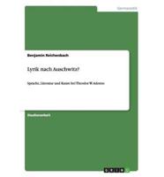 Lyrik nach Auschwitz? :Sprache, Literatur und Kunst bei Theodor W. Adorno