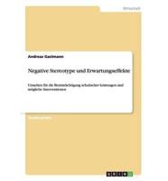 Negative Stereotype und Erwartungseffekte:Ursachen für die Beeinträchtigung schulischer Leistungen und mögliche Interventionen