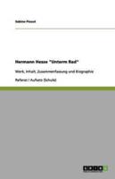 Hermann Hesse "Unterm Rad":Werk, Inhalt, Zusammenfassung und Biographie