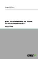 Public Private Partnership and Telecom Infrastructure Development