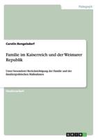 Familie im Kaiserreich und der Weimarer Republik:Unter besonderer Berücksichtigung der Familie und der familienpolitischen Maßnahmen