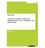 „Ein toller Zwiespalt" - Erzähl- und Realitätsebenen in E. T. A. Hoffmanns „Der goldene Topf"