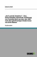 "Emil Und Die Detektive - Eine Unterrichtsidee Anhand Der Verfilmung Von Franziska Buch Aus Dem Jahr 2001 Nach Dem Gleichnamigen Kinderroman Von Erich Kästner