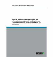 Ansätze, Möglichkeiten und Grenzen des Informationsmanagements am Beispiel des Logistikdienstleisters Dachser GmbH & Co. KG