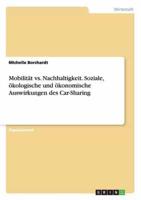 Mobilität Vs. Nachhaltigkeit. Soziale, Ökologische Und Ökonomische Auswirkungen Des Car-Sharing