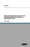 Nationalsozialistische Elemente in Den Weltanschaulichen Schulungen Der Wehrmacht Ab 1933