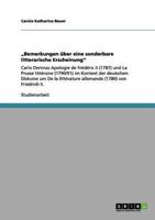 „Bemerkungen über eine sonderbare litterarische Erscheinung" :Carlo Deninas Apologie de Frédéric II (1787) und La Prusse littéraire (1790/91) im Kontext der deutschen Diskurse um De la littérature allemande (1780) von Friedrich II.