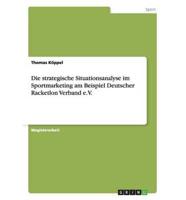 Die Strategische Situationsanalyse Im Sportmarketing Am Beispiel Deutscher Racketlon Verband e.V.