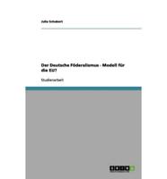 Der Deutsche Föderalismus - Modell für die EU?