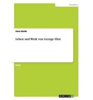 Leben Und Werk Von George Eliot