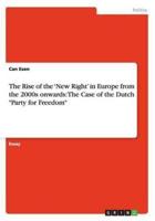The Rise of the 'New Right' in Europe from the 2000s onwards: The Case of the Dutch "Party for Freedom"