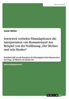 Inwieweit vertiefen Filmadaptionen die Interpretation von Romantexten? Am Beispiel von der Verfilmung „Der Richter und sein Henker":Inwiefern hilft uns die Rezeption der Filmadaption beim  Beantworten der Frage, ob Bärlach ein Spieler ist?