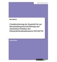 Charakterisierung der Kapazität bis zur Resonanzfrequenzverschiebung und chaotisches Verhalten des Dünnschichtenkondensators PZT(30/70)