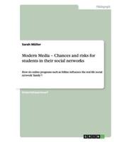 Modern Media - Chances and Risks for Students in Their Social Networks