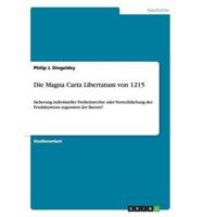 Die Magna Carta Libertatum von 1215:Sicherung individueller Freiheitsrechte oder Verrechtlichung des Feudalsystems zugunsten der Barone?