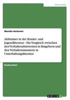 Alzheimer in der Kinder- und Jugendliteratur  -  Ein Vergleich zwischen den Verhaltenshinweisen in Ratgebern und den Verhaltensmustern in Unterhaltungsliteratur