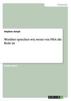 Worüber sprechen wir, wenn von PISA die Rede ist