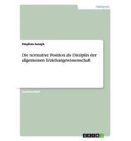 Die normative Position als Disziplin der allgemeinen Erziehungswissenschaft