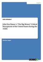 John Dos Passos´s "The Big Money": Critical Perceptions of the United States during the 1920s