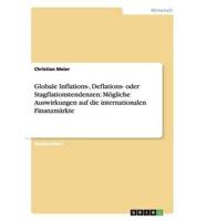 Globale Inflations-, Deflations- oder  Stagflationstendenzen: Mögliche Auswirkungen auf die internationalen Finanzmärkte