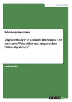 'Zigeunerbilder' in Clemens Brentanos "Die mehreren Wehmüller und ungarischen Nationalgesichter"