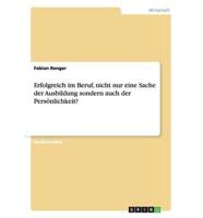 Erfolgreich im Beruf, nicht nur eine Sache der Ausbildung sondern auch der Persönlichkeit?