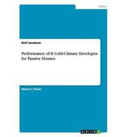 Performance of 8 Cold-Climate Envelopes for Passive Houses