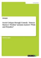 Social Critique through Comedy - Frances Burney's "Evelina" and Jane Austen's "Pride and Prejudice"