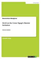 Devil on the Cross: Ngugi's Marxist Invitation:Literary Analysis