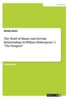 The Motif of Master and Servant Relationships in William Shakespeare´s "The Tempest"