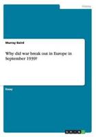 Why did war break out in Europe in September 1939?