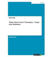 "Black Hawk Down" Tonanalyse - Utopie oder Realismus