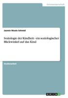 Soziologie Der Kindheit - Ein Soziologischer Blickwinkel Auf Das Kind