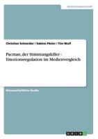 Pacman, Der Stimmungskiller - Emotionsregulation Im Medienvergleich