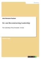 De- and Reconstructing Leadership:The Leadership of Tony Fernandez - Air Asia