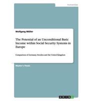 The Potential of an Unconditional Basic Income within Social Security Systems in Europe:Comparison of Germany, Sweden and the United Kingdom