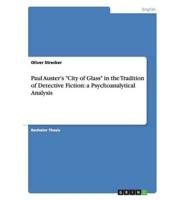 Paul Auster's "City of Glass" in the Tradition of Detective Fiction: a Psychoanalytical Analysis