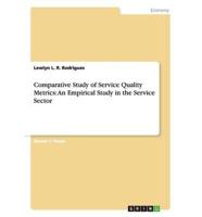 Comparative Study of Service Quality Metrics: An Empirical Study in the Service Sector