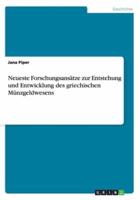 Neueste Forschungsansätze Zur Entstehung Und Entwicklung Des Griechischen Münzgeldwesens