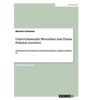 Unterrichtsstunde: Wortschatz zum Thema Picknick erweitern:Vokabular durch Flashcards und Kommunikation vergrößern (Klasse 5)