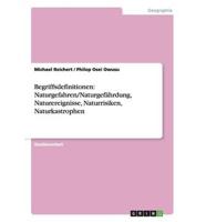 Begriffsdefinitionen: Naturgefahren/Naturgefährdung, Naturereignisse, Naturrisiken, Naturkastrophen