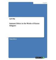 Samurai Ethics in the Works of Kazuo Ishiguro