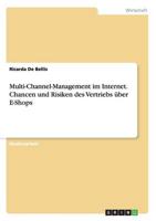 Multi-Channel-Management im Internet. Chancen und Risiken des Vertriebs über E-Shops