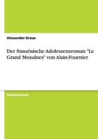 Der Französische Adoleszenzroman "Le Grand Meaulnes" Von Alain-Fournier