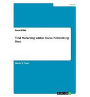 Viral Marketing within Social Networking Sites