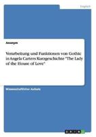 Verarbeitung und Funktionen von Gothic in Angela Carters Kurzgeschichte "The Lady of the House of Love"