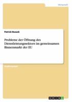 Probleme Der Öffnung Des Dienstleistungssektors Im Gemeinsamen Binnenmarkt Der EU