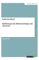 Einführung in Die Markensoziologie Und -Ökonomie