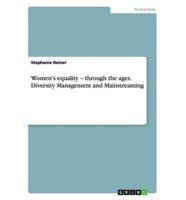 Women's equality - through the ages. Diversity Management and Mainstreaming